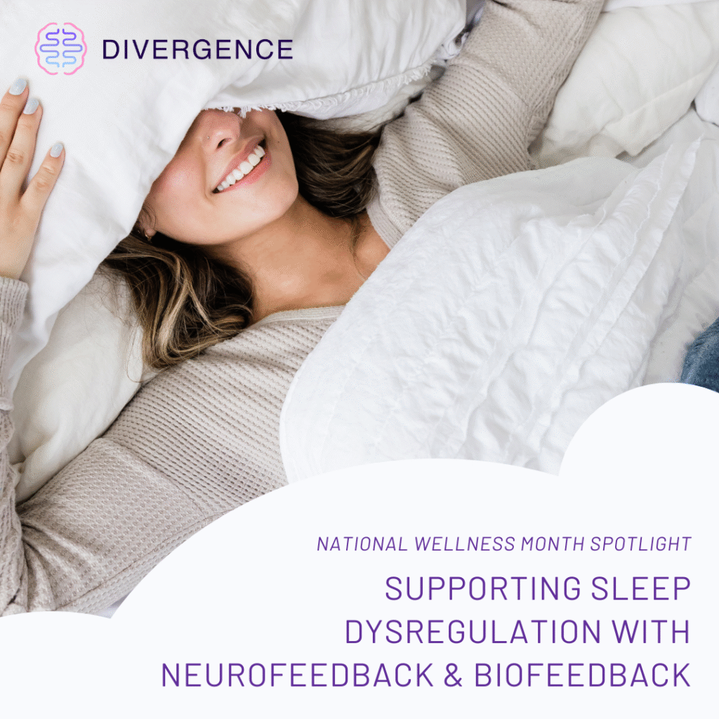 Supporting Sleep Dysregulation with Neurofeedback & Biofeedback
