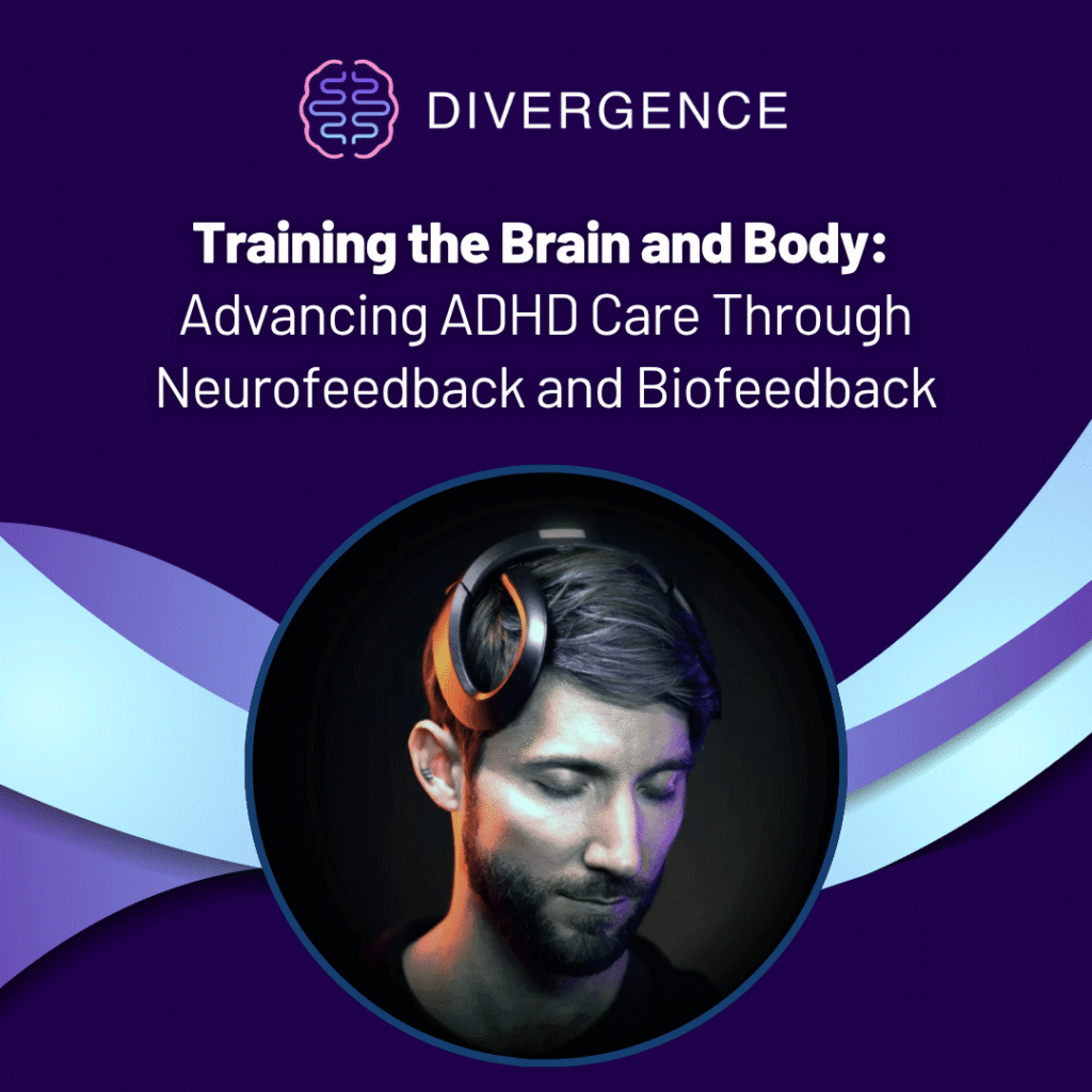 Training the Brain and Body: Advancing ADHD Care Through Neurofeedback and Biofeedback